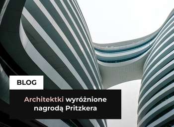Blog - Architektki wyróżnione nagrodą Pritzkera